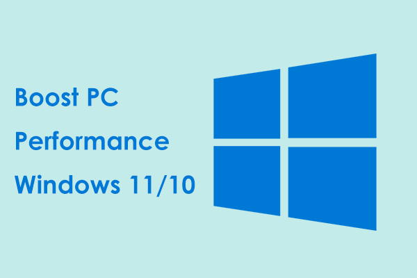 How to Boost PC Performance in Windows 11/10? Several Tips!
