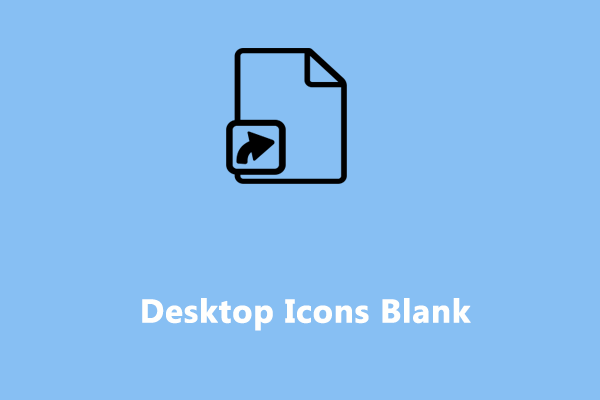 How to Fix Windows Desktop Icons Blank?