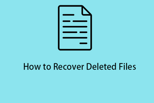 How to Recover Deleted Files on Windows 11/10? Here Are 5 Ways!