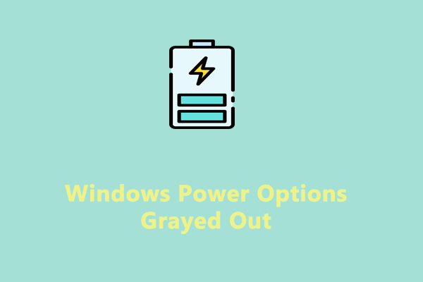 How to Fix Windows Power Options Grayed out Easily?
