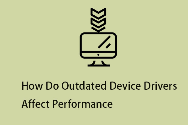 How Do Outdated Device Drivers Affect Performance? See the Guide!