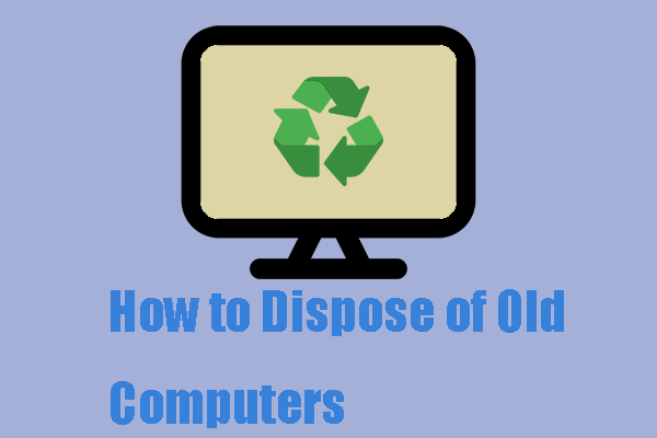 How to Dispose of Old Computers? Protect Your Privacy First!