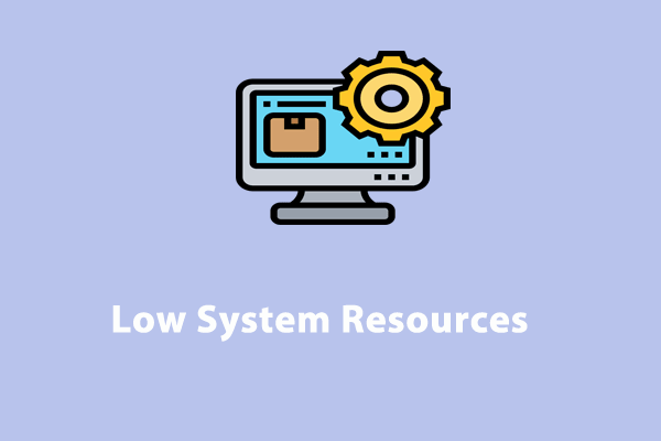How to Fix Low System Resources on Windows PC?