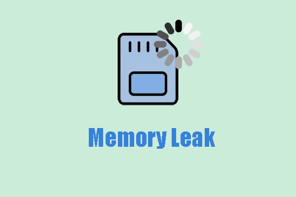 How to Fix Memory Leak on Windows 10/11? A Full Guide Here
