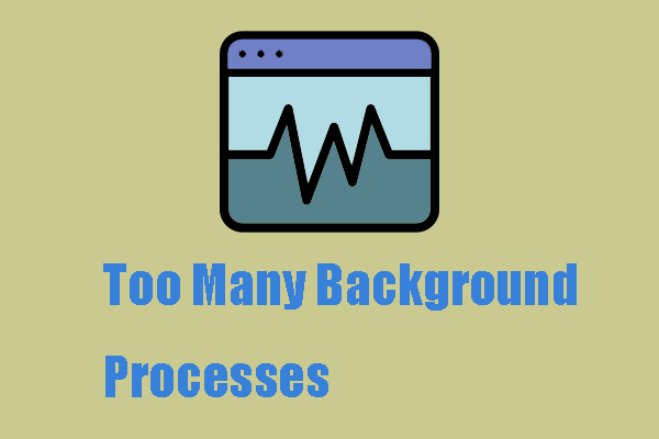 How to Fix Too Many Background Processes on Your Windows PC?