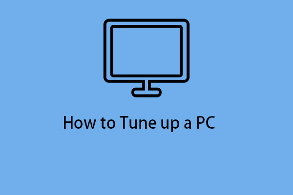 How to Tune up a PC for Better Performance? Here Are 5 Tips!