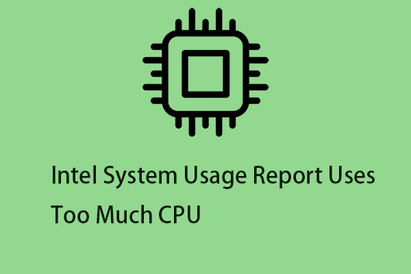 How to Fix Intel System Usage Report Uses Too Much CPU?