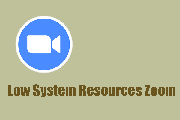 Low System Resources Zoom Error – Troubleshooting Methods Here