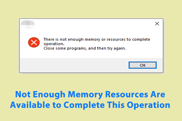 How to Fix Not Enough Memory Resources Are Available Win 10/11?