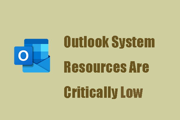 How to Fix – Outlook System Resources Are Critically Low?