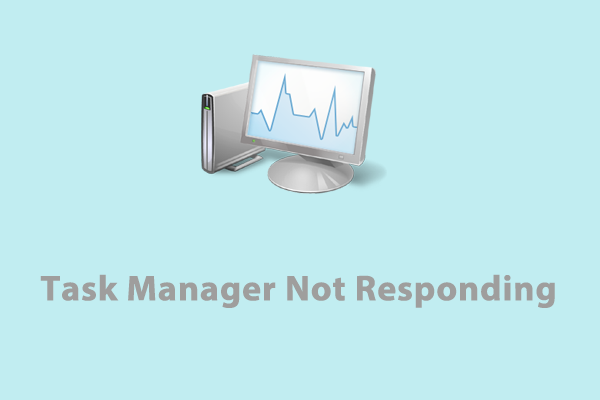 Top 6 Fixes for Task Manager Not Responding/Working/Opening