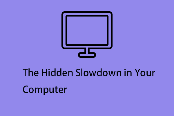The Hidden Slowdown in Your Computer & How to Speed up It