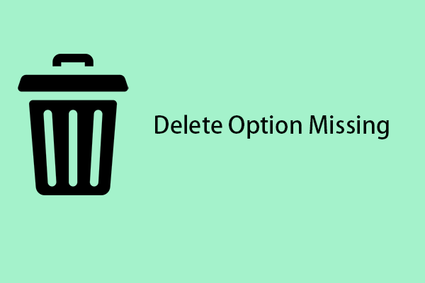 Is the Delete Option Missing on Windows 11/10? Fix It Now!