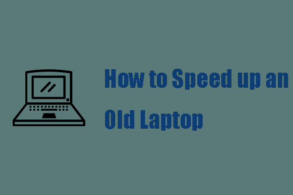How to Speed up an Old Laptop for Faster Performance?
