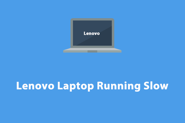How to Fix Lenovo Laptop Running Slow on Windows 10/11?