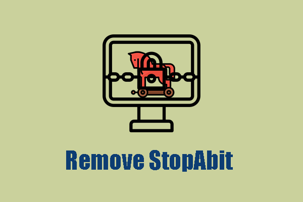 Full Guide – How to Remove StopAbit to Protect Your PC?