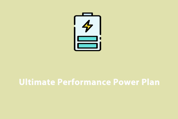 How to Enable Ultimate Performance Power Plan on Windows 10/11?