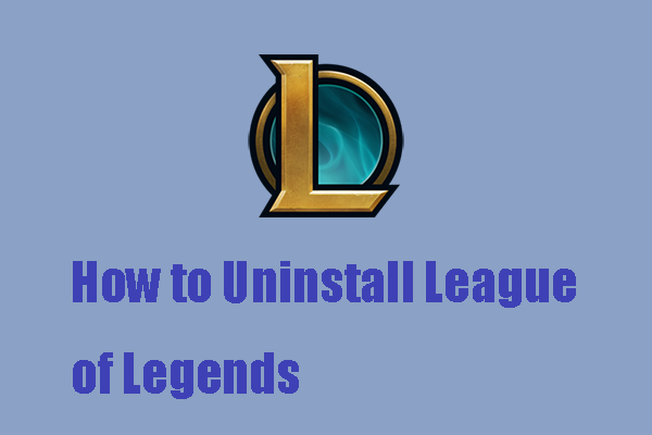 How to Uninstall League of Legends from Windows & Mac?