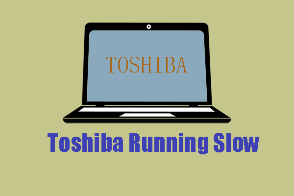 Why Is Your Toshiba Running Slow? – Troubleshooting Tips
