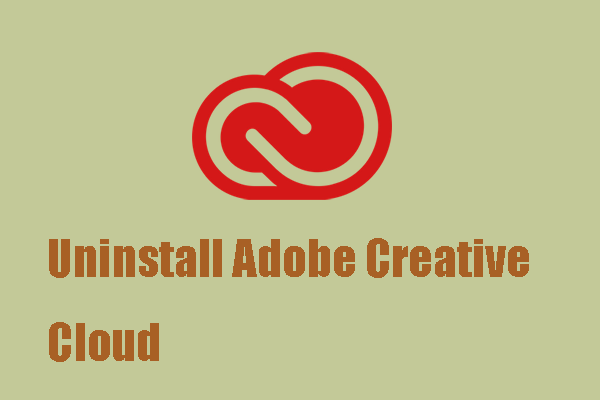 How to Completely Uninstall Adobe Creative Cloud? [Windows & Mac]