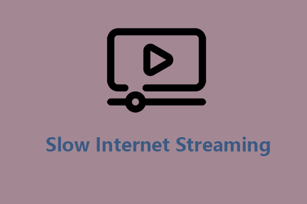 How to Speed up a Slow Internet Streaming? Try These Fixes