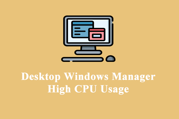 Solved – Desktop Windows Manager High CPU, Disk, or Memory Usage