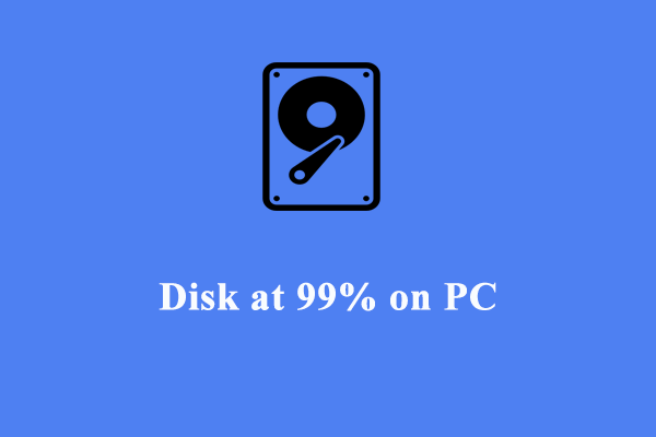 Disk at 99% on PC? How to Lower It for Better System Performance?