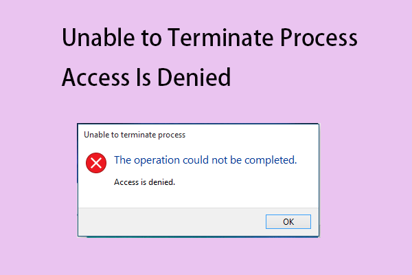 How to Fix Unable to Terminate Process Access Is Denied?
