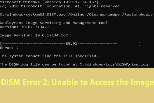 Fully Fixed – DISM Error 2: Unable to the Image on Windows 10/11