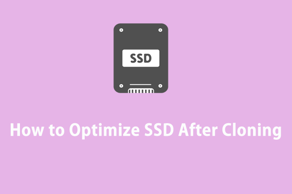 How to Optimize SSD After Cloning OS from HDD? Here’re 8 Ways!