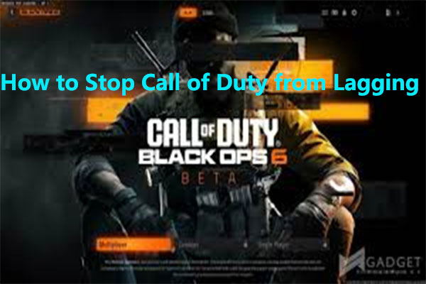 Why Is Call of Duty Lagging? Try 7 Easy Ways to Stop It