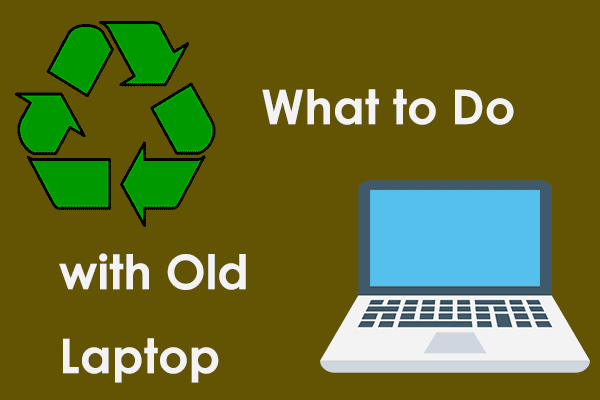 What to Do with an Old Laptop? Best Tips to Follow – Full Guide