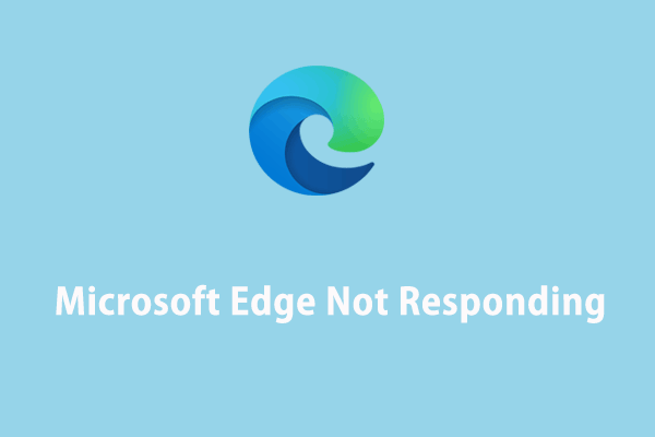 Is Microsoft Edge Not Responding? Fix It Now!   