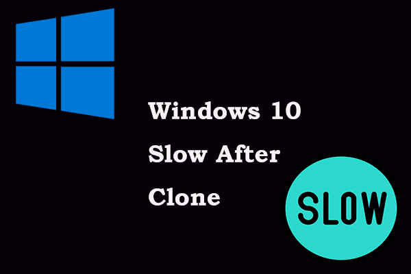 Windows 10 Slow After Clone? Top 6 Ways to Speed up PC, Watch