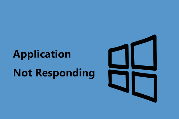 Is Application Not Responding Windows 10/11? Quick Fix It!