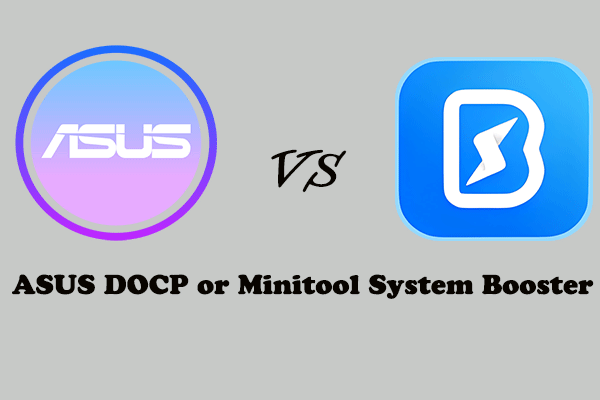 Guide to Optimize RAM – ASUS DOCP or MiniTool System Booster?