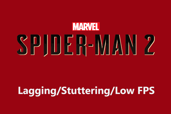 Marvel’s Spider-Man 2 Lagging/Stuttering/Low FPS, Pro Guide