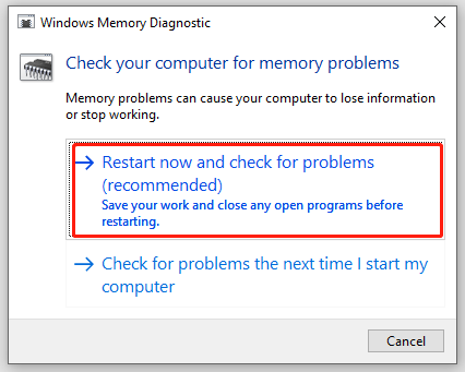 select Restart now and check for problems (recommended) in Windows Memory Diagnostic