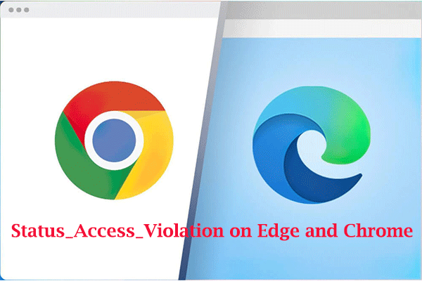 Solve Status_Access_Violation on Edge and Chrome Quickly