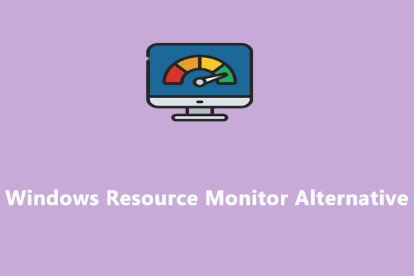 How to Choose Best Windows Resource Monitor Alternative?