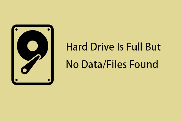 A Full Guide to Fix Hard Drive Is Full But No Files Found