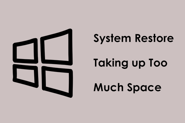 System Restore Taking up Too Much Space, Follow Tips Here!