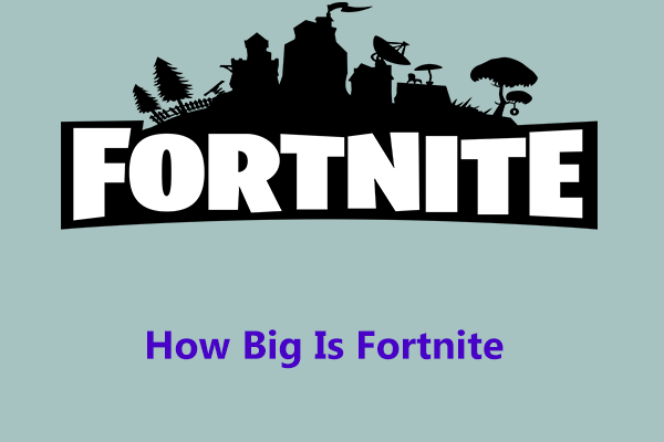 How Big Is Fortnite? Learn How to Free Space & Get Peak Performance