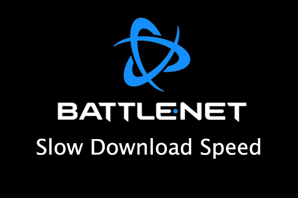 Easily Fix Slow Download Speed in Battle.net with 6 Ways