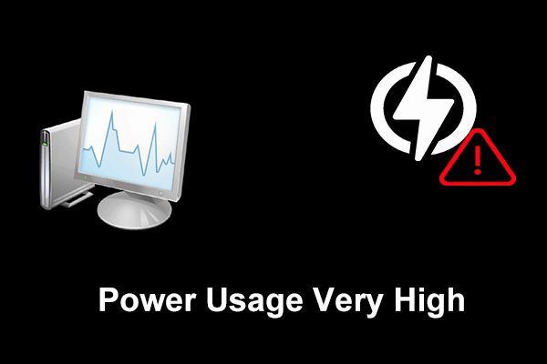 What Causes Power Usage Very High in Task Manager? How to Fix?