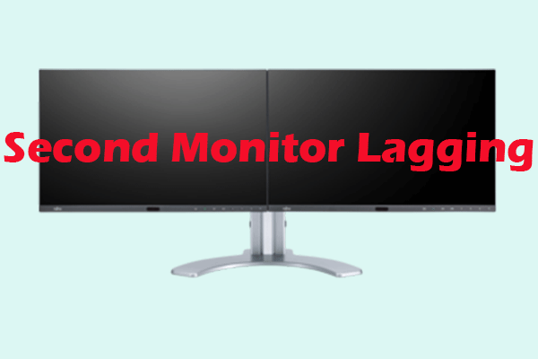 Is Your Second Monitor Lagging/Stuttering? Troubleshoot It Now!